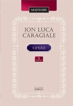 Opere. Volumul I de Ion Luca Caragiale
