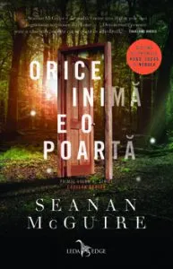 Orice inima e o poarta (primul volum al seriei Copii in deriva) de Seanan McGuire