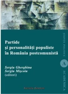 Partide si personalitati populiste in Romania postcomunista de Sergiu Gherghina