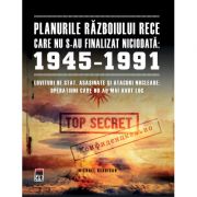 Planurile Razboiului Rece care nu s- au finalizat niciodata 1945