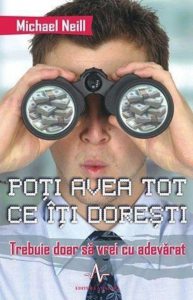 Poti avea tot ce iti doresti