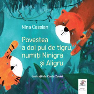 Povestea a doi pui de tigru, numiți Ninigra și Aligru