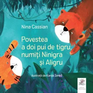Povestea a doi pui de tigru, numiți Ninigra și Aligru