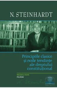 Principiile clasice si noile tentinte ale dreptului constitutional de Nicolae Steinhardt