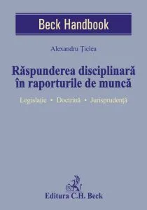 Raspunderea disciplinara in raporturile de munca de Alexandru Ticlea