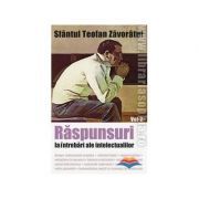 Raspunsuri la intrebari ale intelectualilor. Volumul 2