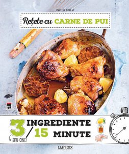 Retete cu carne de pui. 3 ingrediente, 15 minute