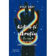 Ridica-ti vibratia. Set ghid   carti-oracol de Kyle Gray
