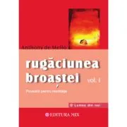 Rugaciunea broastei, volumul I de Anthony De Mello