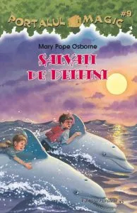 Salvati de delfini. Portalul magic nr. 9 de Mary Pope Osborne