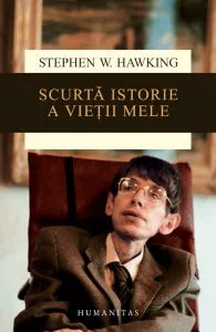 Scurta istorie a vietii mele de Stephen Hawking