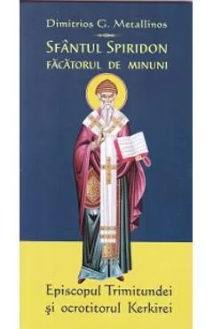 Sfantul Spiridon facatorul de minuni de Dimitrios G. Metallinos
