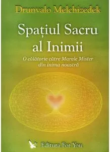 Spatiul sacru al inimii de Drunvalo Melchizedek