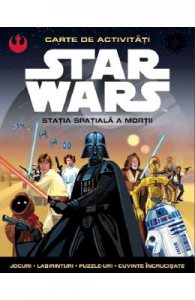 Star Wars. Statia spatiala a mortii. Carte de activitati