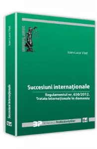 Succesiuni internationale: Regulamentul nr. 650/2012: Tratate internationale in domeniu de Ioan-Luca Vlad