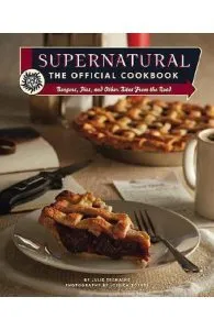 Supernatural: The Official Cookbook de Julia Tremaine