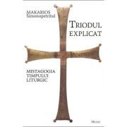 Triodul explicat. Mistagogia timpului liturgic