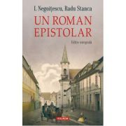 Un roman epistolar. Editie integrala