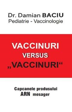 Vaccinuri versus Vaccinuri. Capcanele produsului ARN mesager