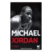 Victoria Books: Michael Jordan. Viata de Roland Lazenby