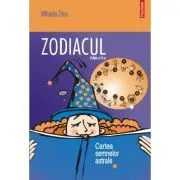 Zodiacul. Cartea semnelor astrale (editia a IV-a) de Mihaela Dicu
