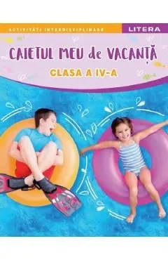 Caietul meu de vacanta - Clasa 4 de Autor Anonim