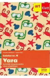 Caietul nr. 4 Vara. Activitati integrate pentru clasa pregatitoare de Cleopatra Mihailescu