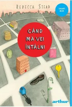 Când mă vei întâlni - PB de Rebecca Stead