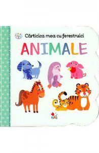 Carticica mea cu ferestruici. Animale