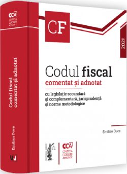 Codul fiscal comentat si adnotat 2021