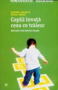 Copii invata ceea ce traiesc. Editia 2012