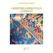 Cresterea spirituala a omului de Constantine Cavarnos
