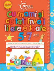 Cu mami si cu tati inveti literele toate, 5-7 ani