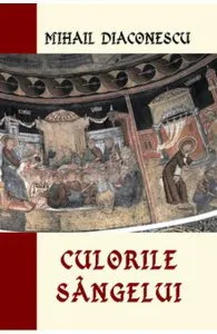Culorile sangelui de Mihail Diaconescu