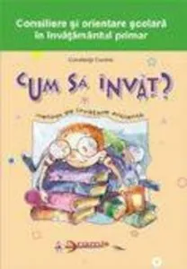 Cum sa invat? de Constanta Cuciinic