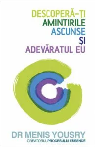 Descopera-ti amintirile ascunse si adevaratul eu de Menis Yousry