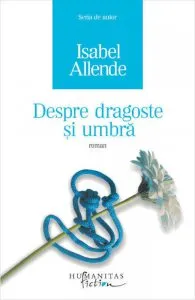 Despre dragoste si umbra de Isabel Allende