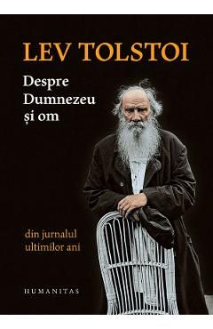 Despre dumnezeu si om. Din jurnalul ultimilor ani
