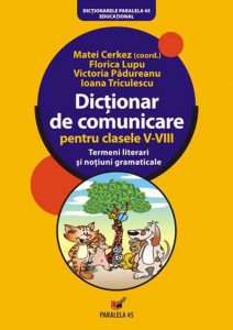 Dictionar de comunicare pentru clasele V-VIII. Termeni si notiuni gramaticale