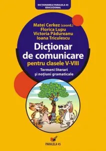 Dictionar de comunicare pentru clasele V-VIII. Termeni si notiuni gramaticale