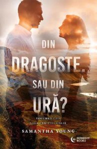 Din dragoste. Sau din ura? Seria Saga Familiei Adair Vol.2