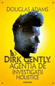 Dirk Gently. Agentia de investigatii holistice de Douglas Adams