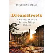 Dreamstreets. A Journey Through Britain