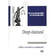 Drept electoral. Editie revizuita si completata de Gheorghe Iancu