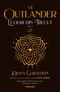 Ecouri din trecut. Vol.1. (Seria Outlander partea Vll-a)