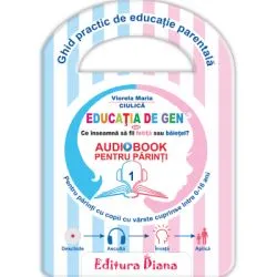 Educatia de gen - Ce inseamna sa fii fetita sau baietel de Viorela Maria Ciulica