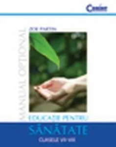 Educatie pentru sanatate. Manual optional pentru clasele VII-VIII de Zoe Partin