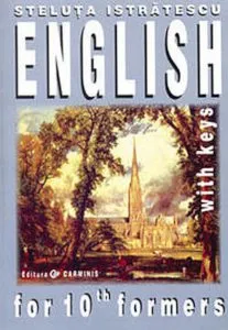 English for 10th Formers with Keys de Steluta Istratescu