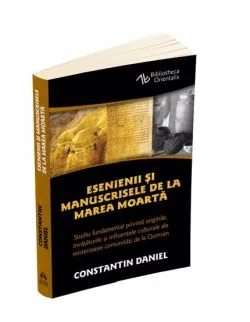 Esenienii si Manuscrisele de la Marea Moarta de Constantin Daniel