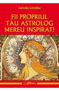 Fii propriul tau astrolog mereu inspirat!